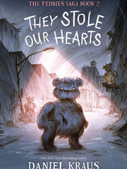 They Stole Our Hearts (The Teddies Saga, Bk. 2) (Hardcover)