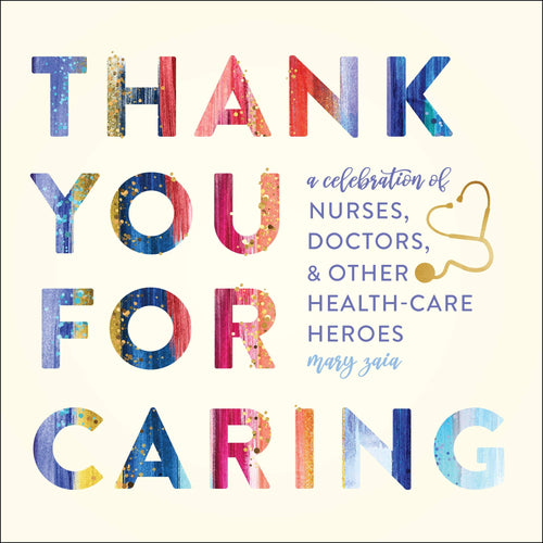 Thank You for Caring: A Celebration of Nurses, Doctors, and Other Health-Care Heroes (Hardcover) Adult Non-Fiction Happier Every Chapter   