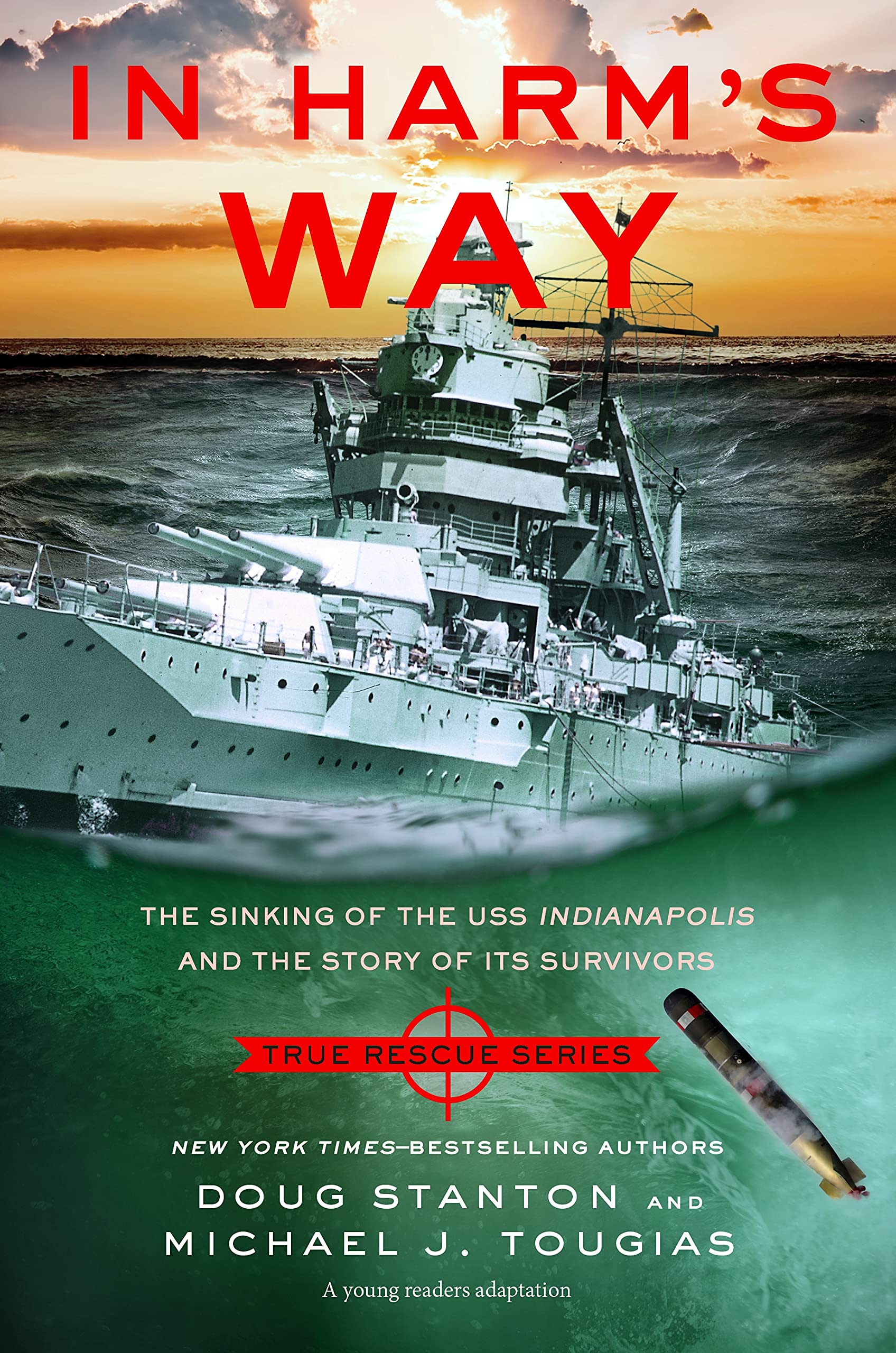 In Harm's Way: The Sinking of the USS Indianapolis and the Story of It's Survivors (True Rescue Series) (Hardcover)