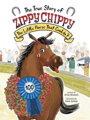 The True Story of Zippy Chippy: The Little Horse That Couldn't (Hardcover)