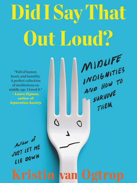 Did I Say That Out Loud? (Hardcover)