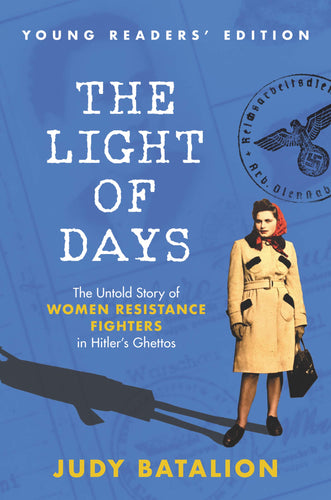 The Light of Days:  The Untold Story of Women Resistance Fighters In Hitler's Ghettos (Hardcover) Children's Books Happier Every Chapter   
