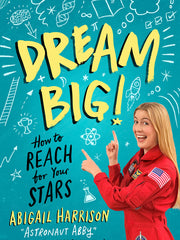 Dream Big!: How to Reach for Your Stars (Paperback)