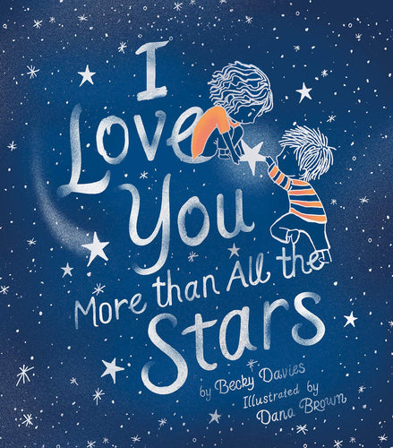 I Love You More Than All the Stars Children's Books Happier Every Chapter   