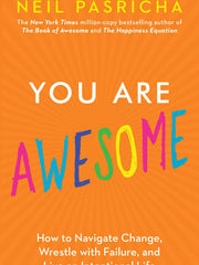 You Are Awesome: How to Navigate Change, Wrestle with Failure, and Live an Intentional Life (Book of Awesome Series, The) (Hardcover)