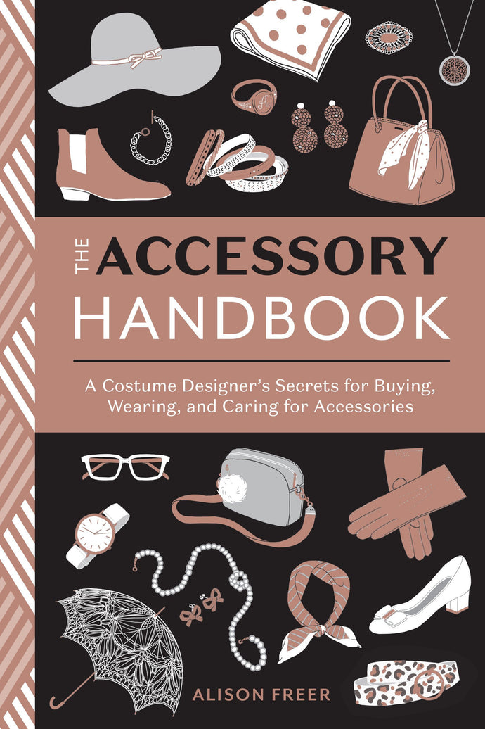 The Accessory Handbook: A Costume Designer's Secrets for Buying, Wearing, and Caring for Accessories (Paperback) Adult Non-Fiction Happier Every Chapter   