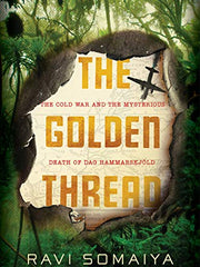 The Golden Thread: The Cold War and the Mysterious Death of Dag Hammarskjöld (Hardcover)