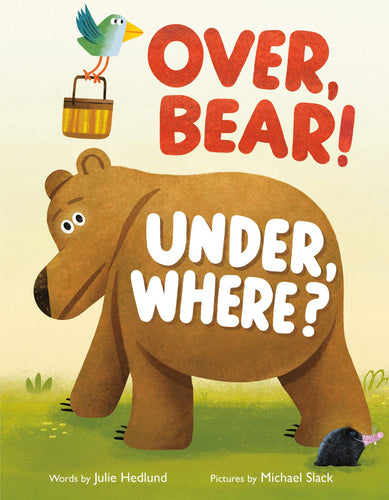 Over, Bear! Under, Where? Hardcover Children's Books Happier Every Chapter   