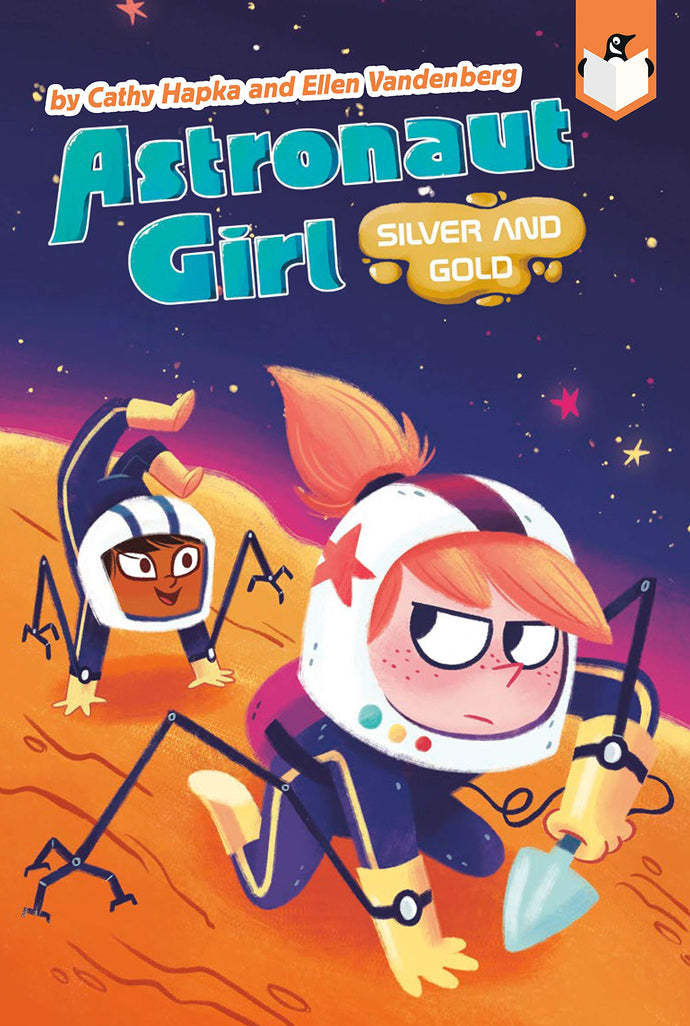Silver and Gold (Astronaut Girl, Bk. 3) (Paperback) Children's Books Happier Every Chapter   