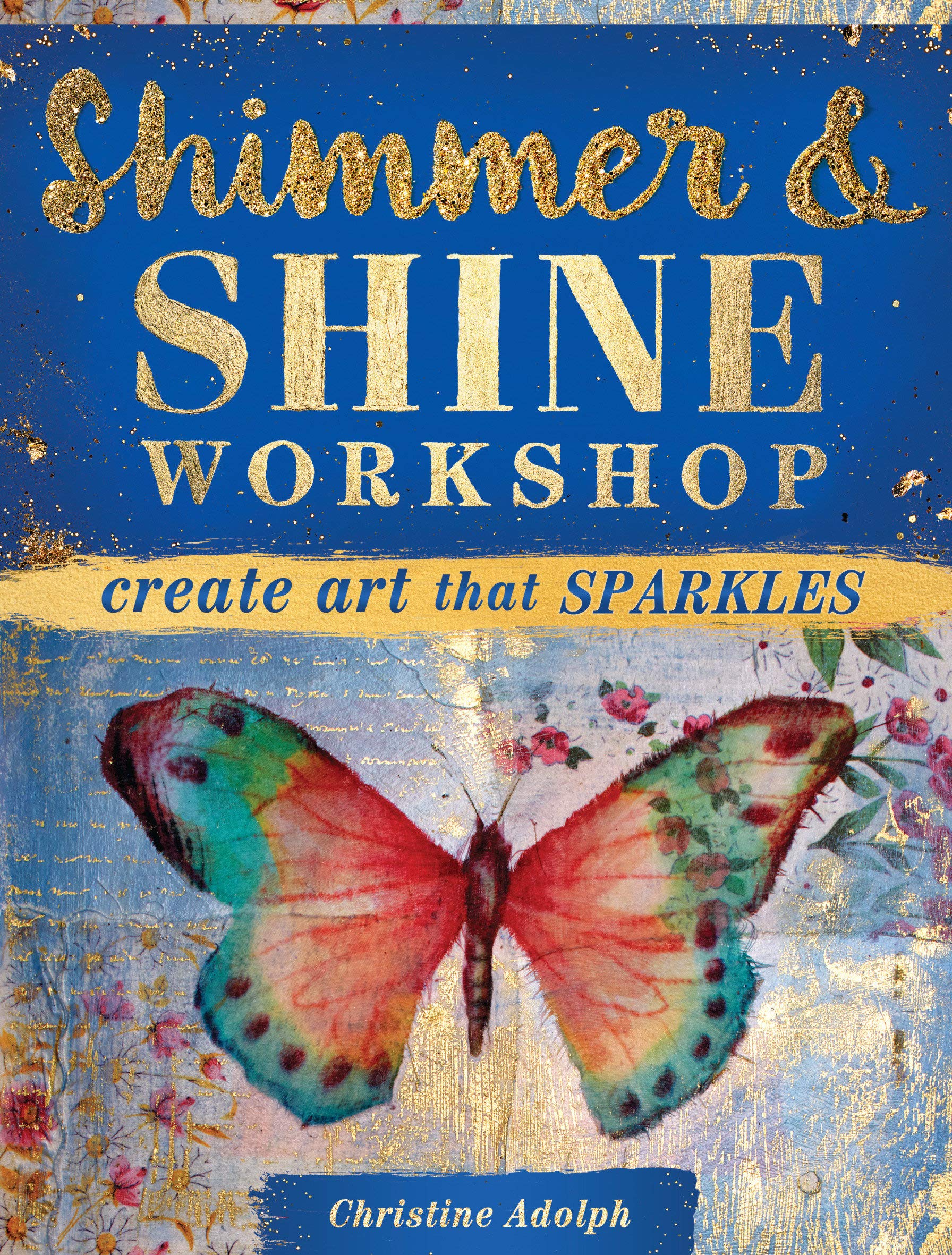 Shimmer and Shine Workshop: Create Art That Sparkles (Paperback)