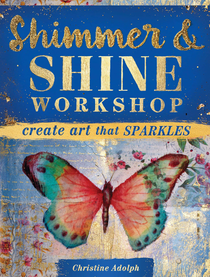 Shimmer and Shine Workshop: Create Art That Sparkles (Paperback) Adult Non-Fiction Happier Every Chapter   