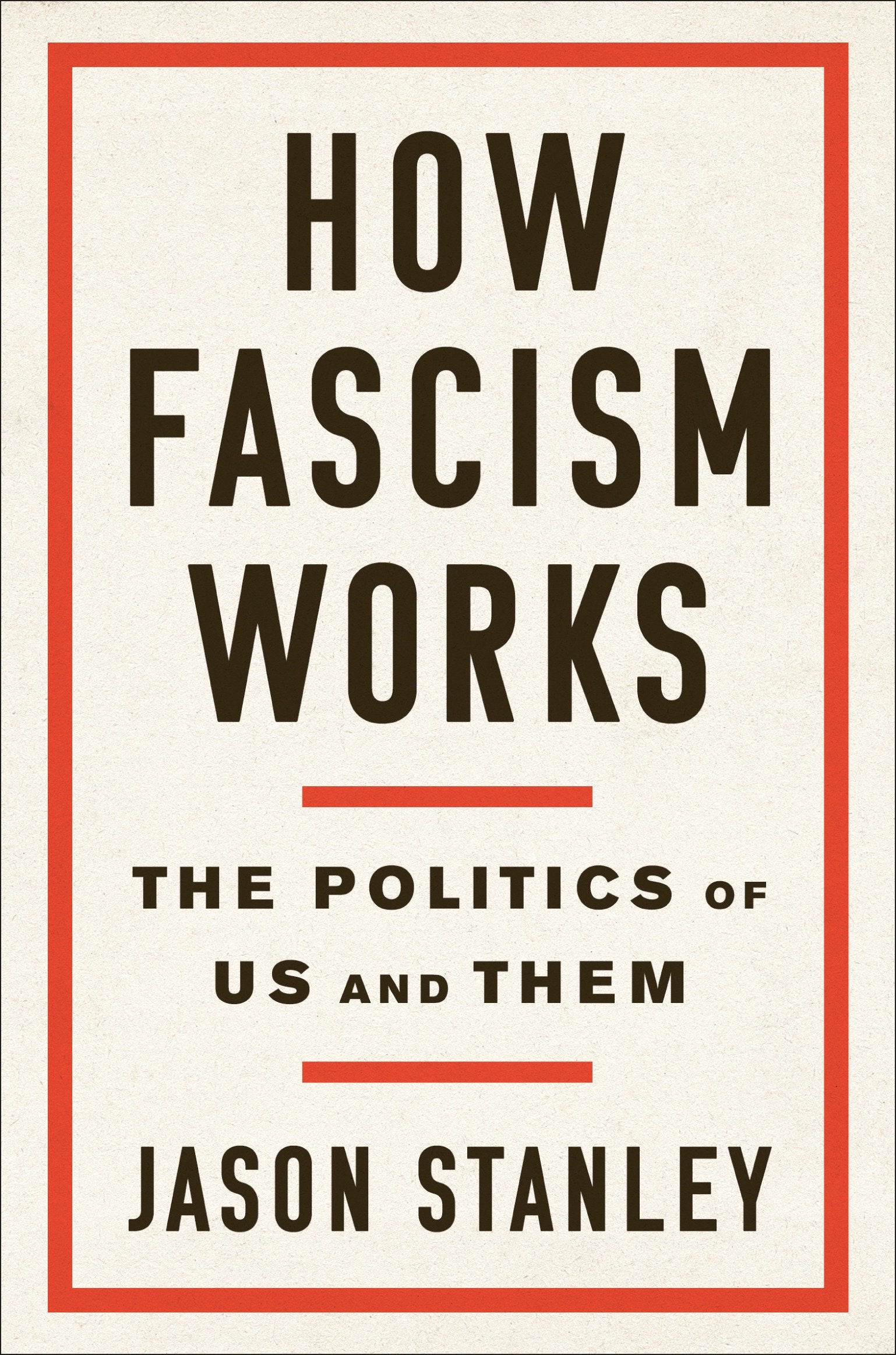 How Fascism Works: The Politics of Us and Them (Hardcover)