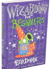 Wizarding for Beginners (Elys Dolan Illustrated Chapter Books, Bk. 2)