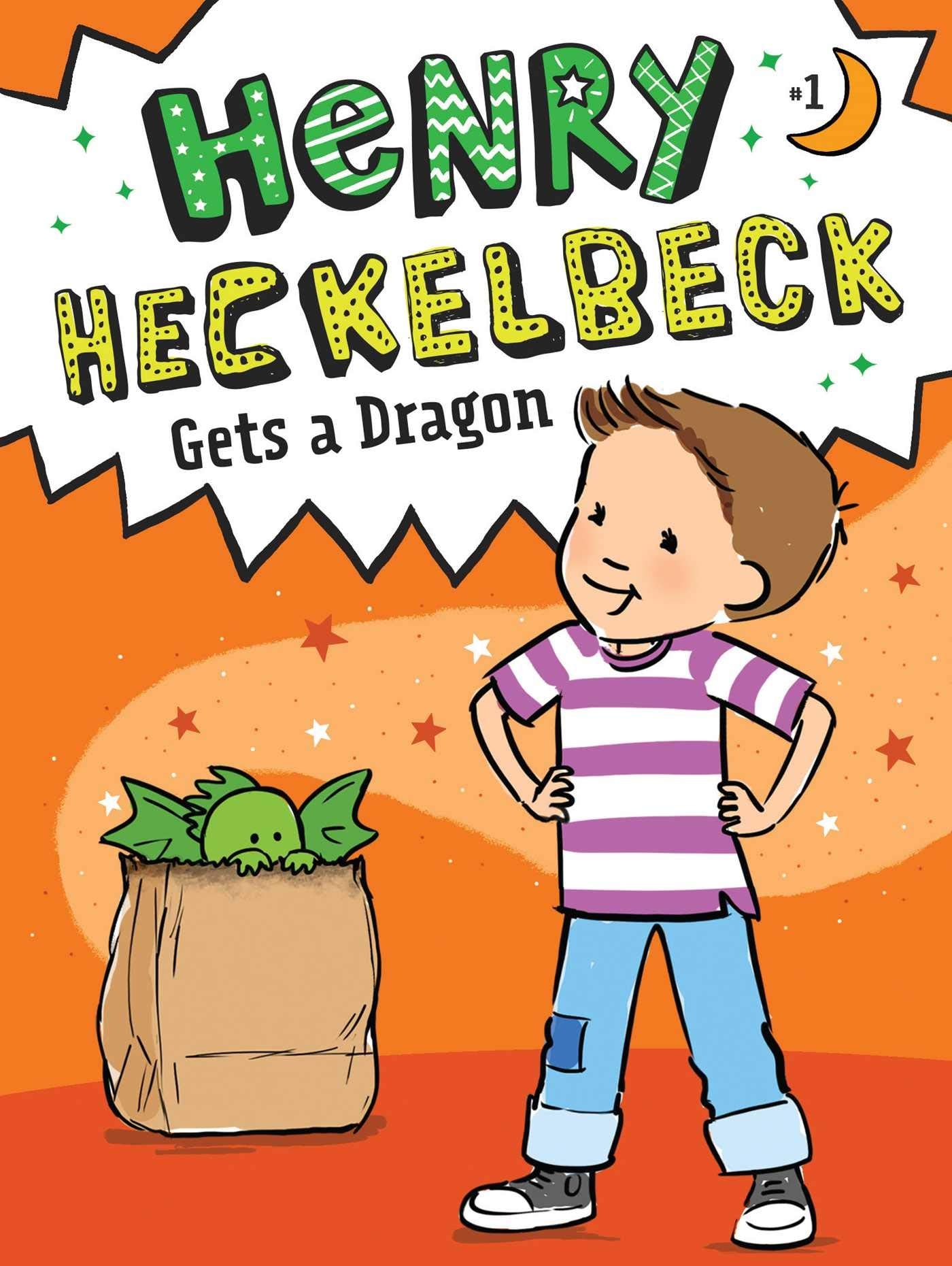 Henry Heckelbeck Gets a Dragon (Bk. 1) (Hardcover)