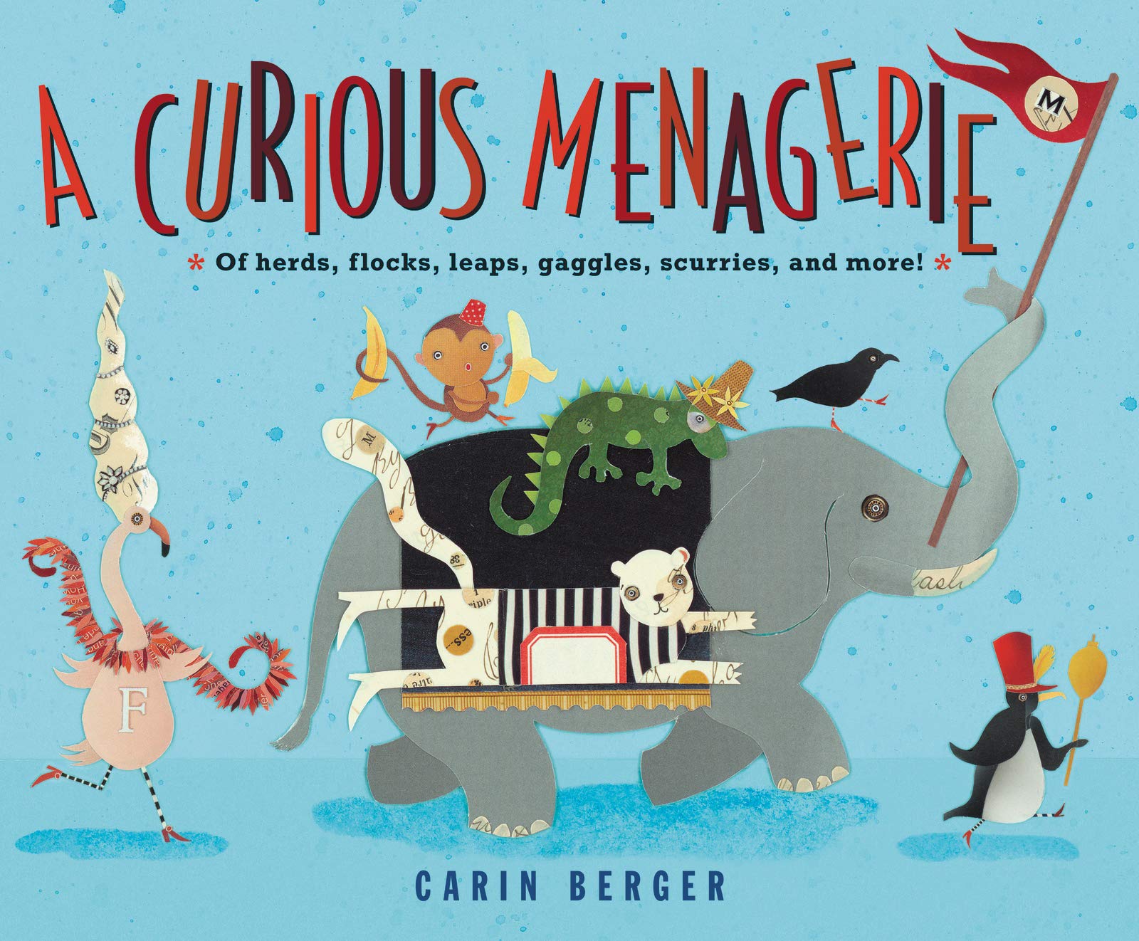 A Curious Menagerie: Of Herds, Flocks, Leaps, Gaggles, Scurries, and More! (Hardcover)