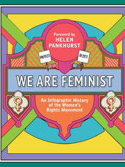 We Are Feminist: An Infographic History of the Women's Rights Movement (Hardcover)