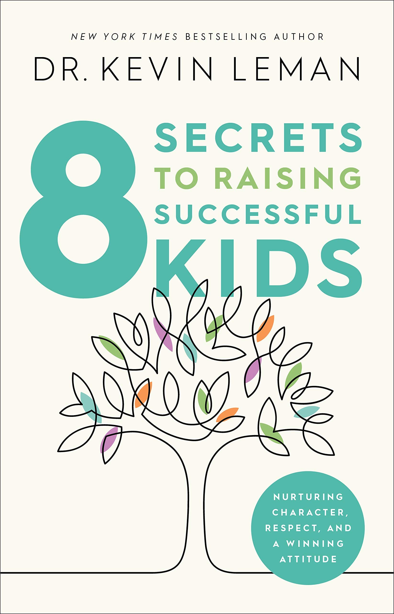 8 Secrets to Raising Successful Kids: Nurturing Character, Respect, and a Winning Attitude (Hardcover)