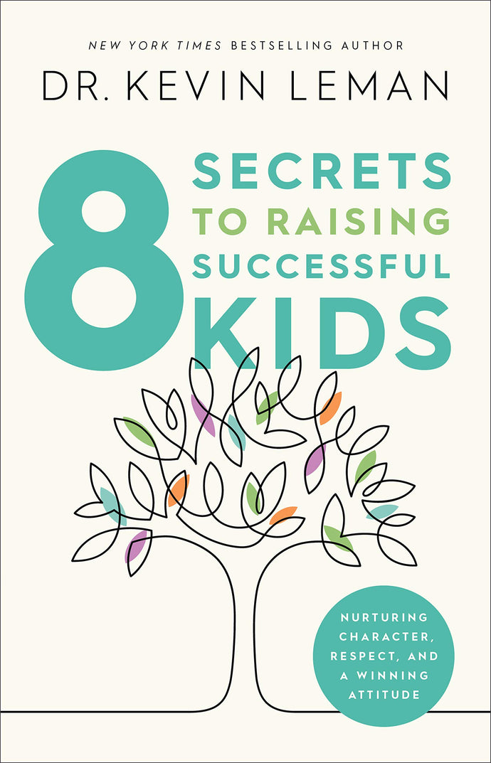 8 Secrets to Raising Successful Kids: Nurturing Character, Respect, and a Winning Attitude (Hardcover) Adult Non-Fiction Happier Every Chapter   