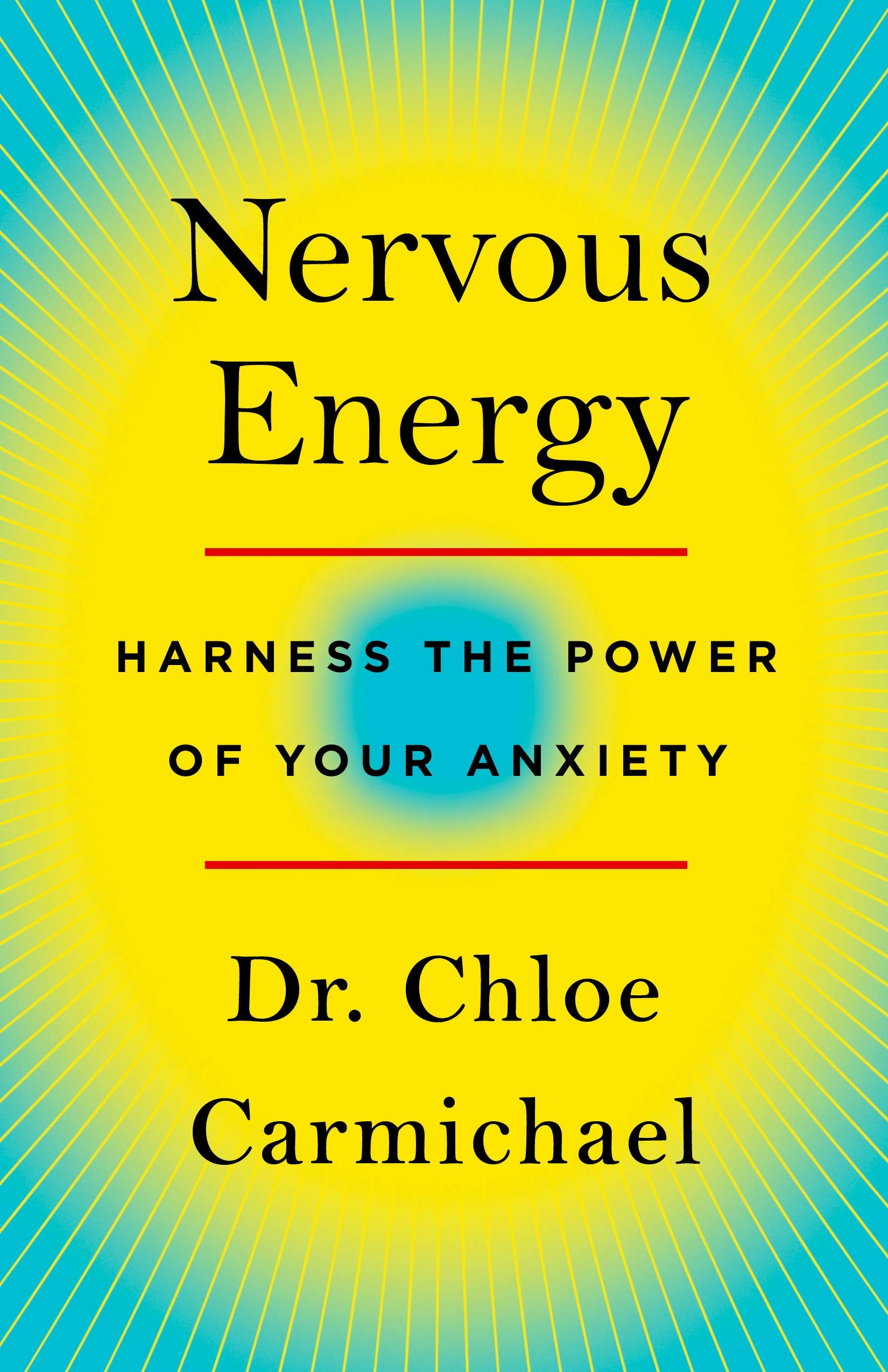 Nervous Energy: Harness the Power of Your Anxiety (Hardcover)