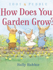 How Does Your Garden Grow? (Toot & Puddle) (Hardcover)