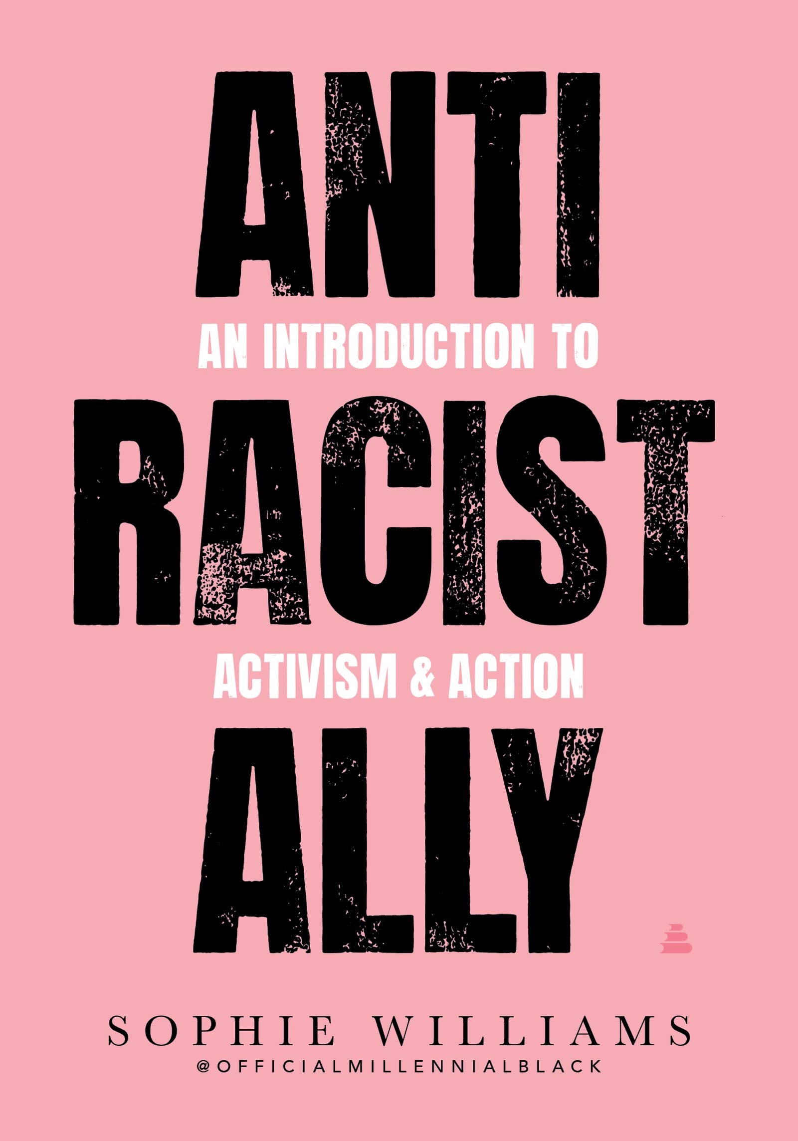 Anti-Racist Ally: An Introduction to Activism and Action (Paperback)