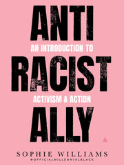Anti-Racist Ally: An Introduction to Activism and Action (Paperback)