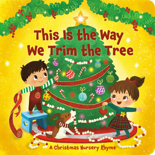 This Is the Way We Trim the Tree Children's Books Happier Every Chapter   