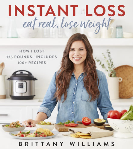 Instant Loss: Eat Real, Lose Weight (Softcover) Adult Non-Fiction Happier Every Chapter   