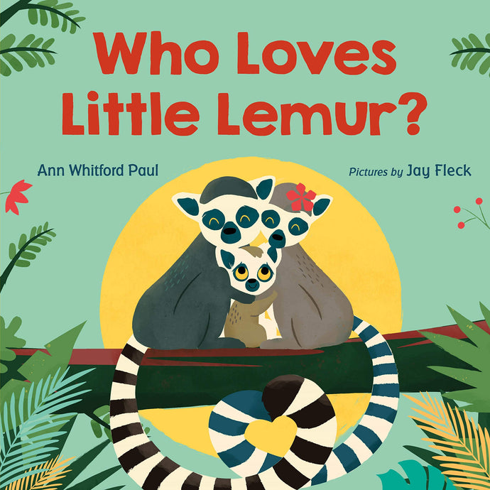 Who Loves Little Lemur? (Hardcover) Children's Books Happier Every Chapter   