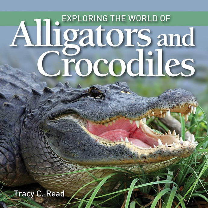 Exploring the World of Alligators and Crocodiles (Hardcover) Children's Books Happier Every Chapter   