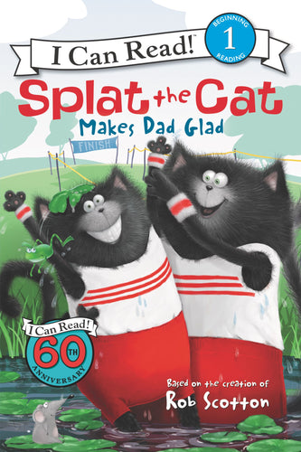 Splat the Cat Makes Dad Glad (I Can Read! Level 1) Children's Books Happier Every Chapter   