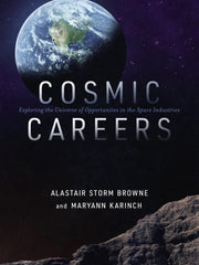 Cosmic Careers: Exploring the Universe of Opportunities in the Space Industries (Paperback)