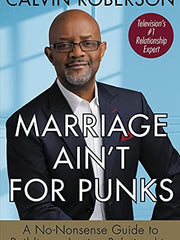 Marriage Ain't for Punks: A No-Nonsense Guide to Building a Lasting Relationship (Hardcover)