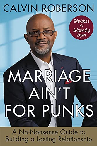 Marriage Ain't for Punks: A No-Nonsense Guide to Building a Lasting Relationship (Hardcover) Adult Non-Fiction Happier Every Chapter   