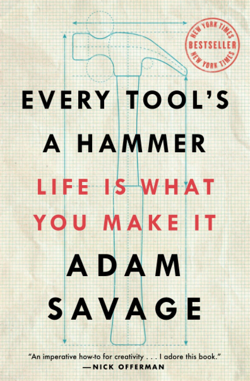 Every Tool's a Hammer: Life Is What You Make It (Paperback)