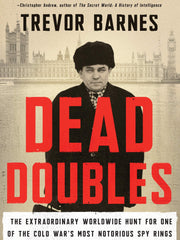Dead Doubles: The Extraordinary Worldwide Hunt for One of the Cold War's Most Notorious Spy Rings (Hardcover)