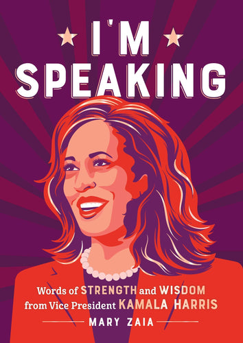 I'm Speaking: Words of Strength and Wisdom from Vice President Kamala Harris (Hardcover) Adult Non-Fiction Happier Every Chapter   