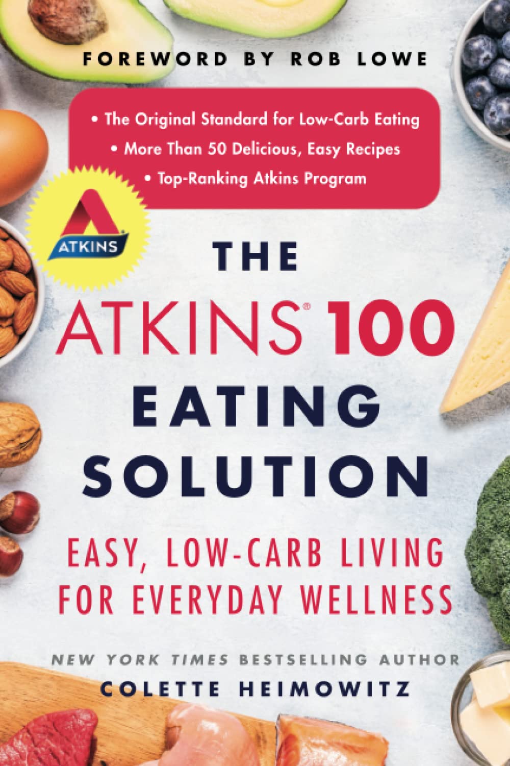 The Atkins 100 Eating Solution: Easy, Low-Carb Living for Everyday Wellness (Paperback)