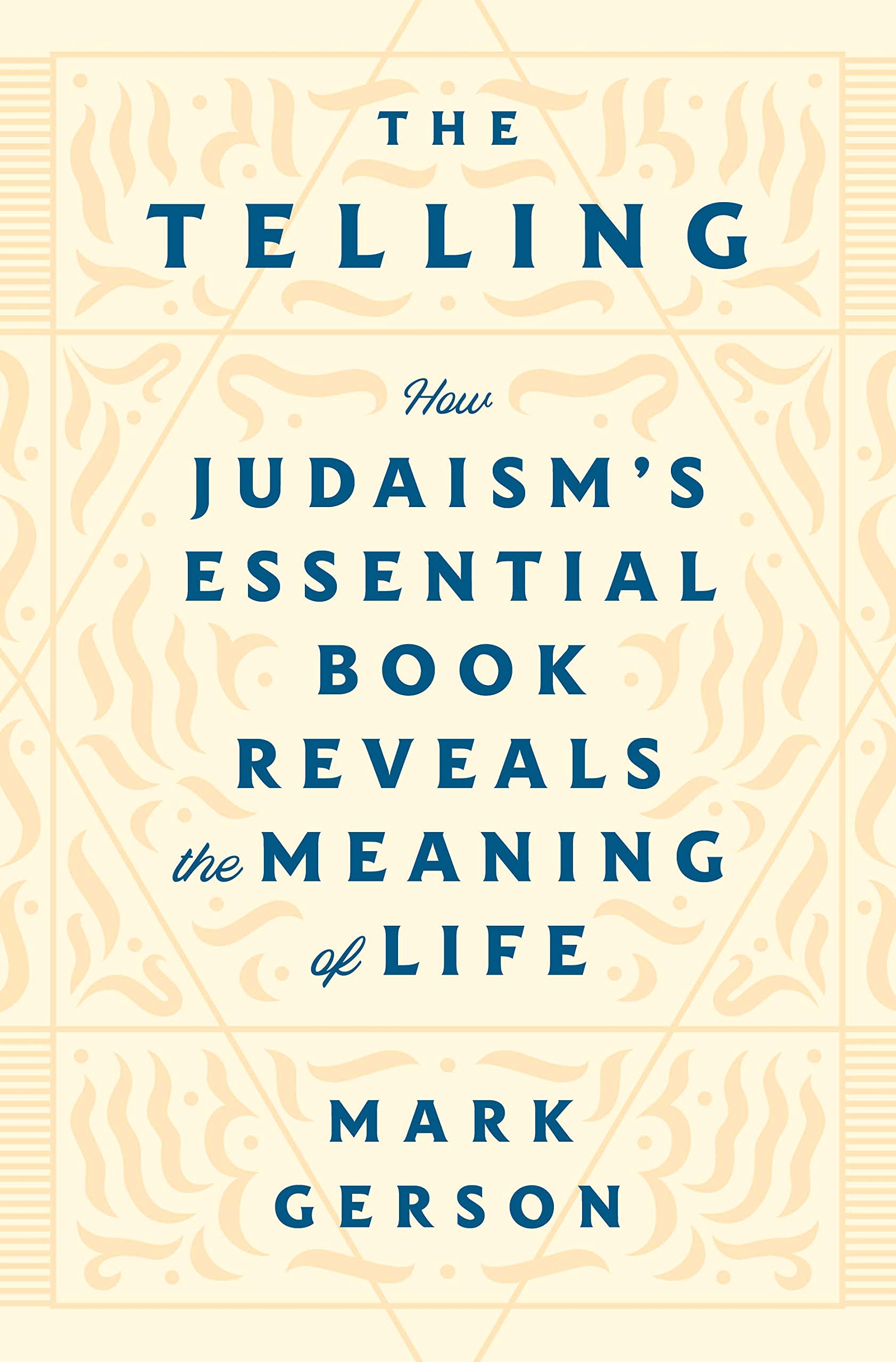 The Telling: How Judaism's Essential Book Reveals the Meaning of Life (Hardcover)
