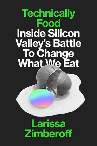 Technically Food: Inside Silicon Valley's Mission to Change What We Eat (Hardcover) Adult Non-Fiction Happier Every Chapter   