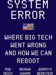 System Error: Where Big Tech Went Wrong and How We Can Reboot (Hardcover)