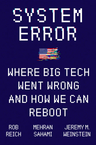 System Error: Where Big Tech Went Wrong and How We Can Reboot (Hardcover) Adult Non-Fiction Happier Every Chapter   