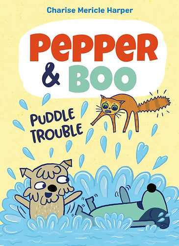 Puddle Trouble (Pepper & Boo, Bk. 2) Children's Books Happier Every Chapter   