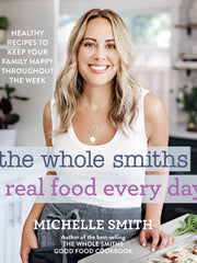 The Whole Smiths Real Food Every Day (Hardcover)
