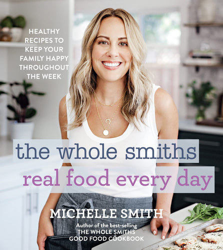 The Whole Smiths Real Food Every Day (Hardcover) Adult Non-Fiction Happier Every Chapter   
