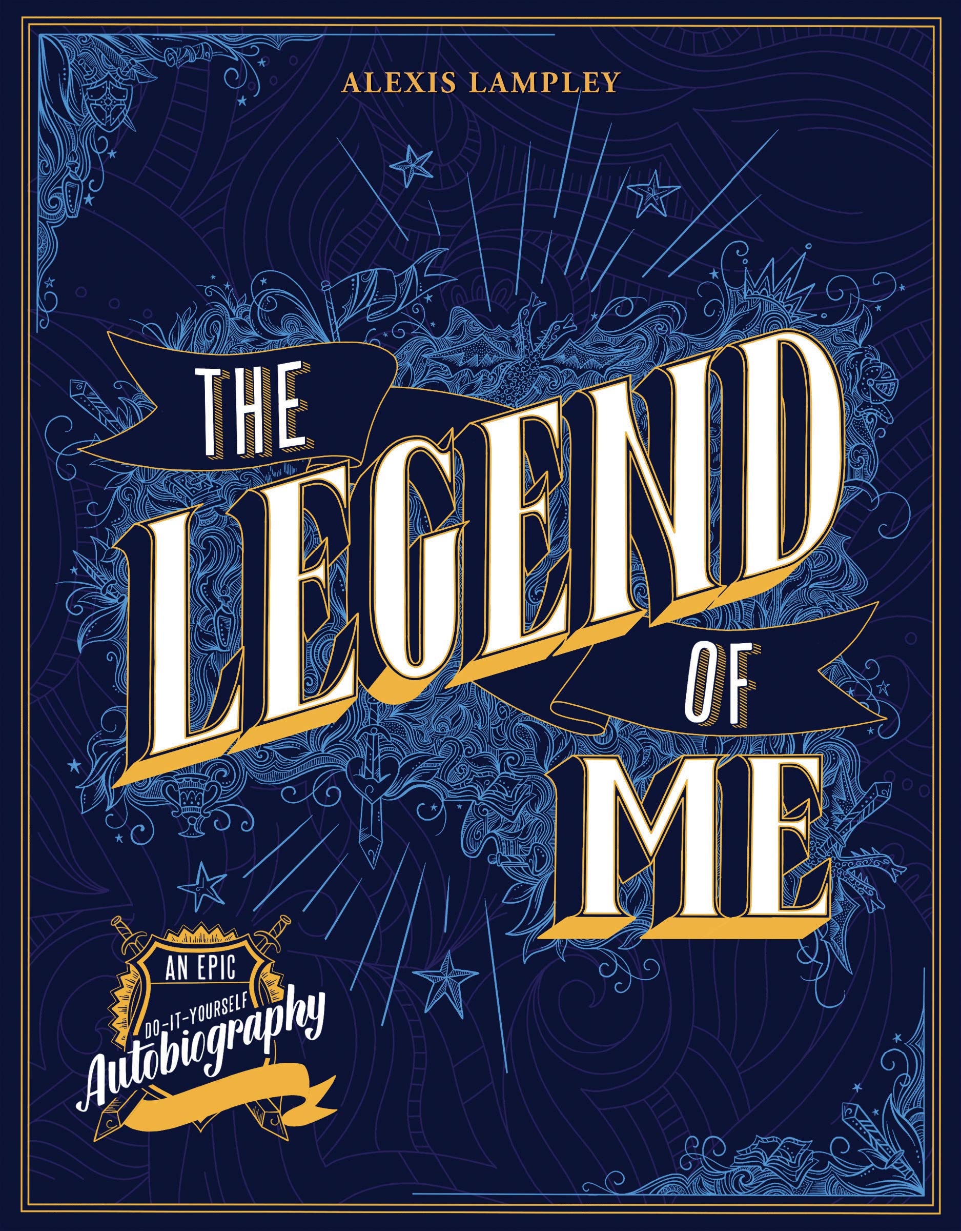 The Legend of Me: An Epic Do-It-Yourself Autobiography (Hardcover)