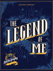 The Legend of Me: An Epic Do-It-Yourself Autobiography (Hardcover)