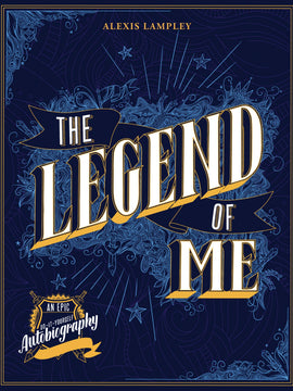 The Legend of Me: An Epic Do-It-Yourself Autobiography (Hardcover)