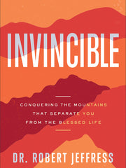 Invincible: Conquering the Mountains That Separate You from the Blessed Life (Hardcover)