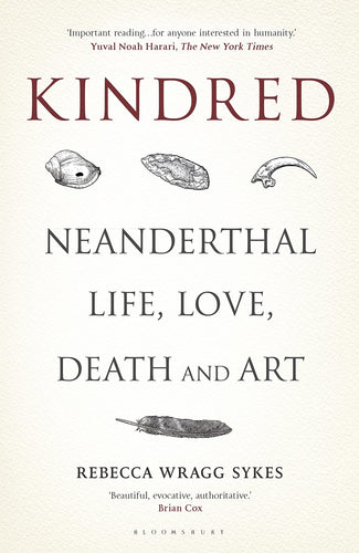 Kindred: Neanderthal Life, Love, Death and Art (Hardcover) Adult Non-Fiction Happier Every Chapter   